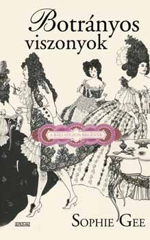 Sophie Gee - Botr�nyos viszonyok