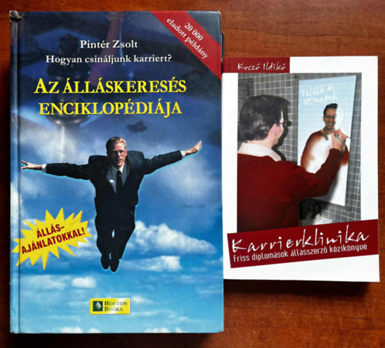 Pintr Zsolt Kocz Ildik - 2db llskeres knyv.:Karrierklinika - Friss diplomsok llsszerz kziknyve+Az llskeress enciklopdija
