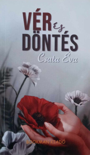 Csata Éva - Vér és döntés