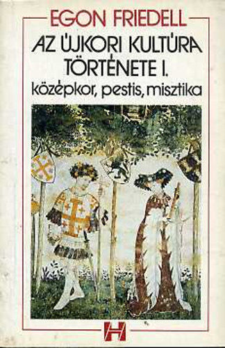 Egon Friedell - Az újkori kultúra története I-VI.