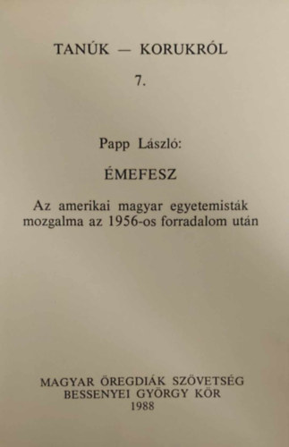 Papp L�szl� - �mefesz - Az amerikai magyar egyetemist�k mozgalma az 1956-os...