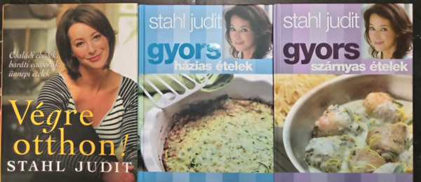 Stahl Judit - (3db) Stahl Judit gasztron�mia k�nyvcsomag: V�gre Otthon! + Gyors sz�rnyas �telek + Gyors h�zias �telek