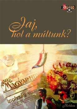 Jaj, hol a múltunk? - A Trianon-jelenség - Paletta sorozat