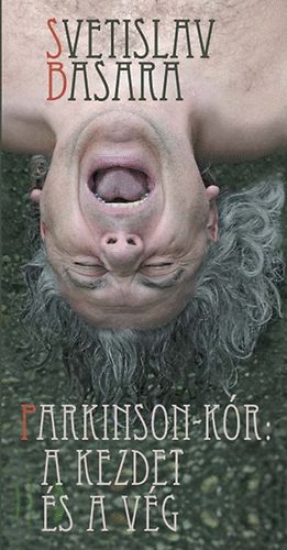 Svetislav Basara - Parkinson-k�r: A kezdet �s a v�g