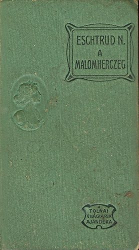 Eschtrud Natália - A malomherceg