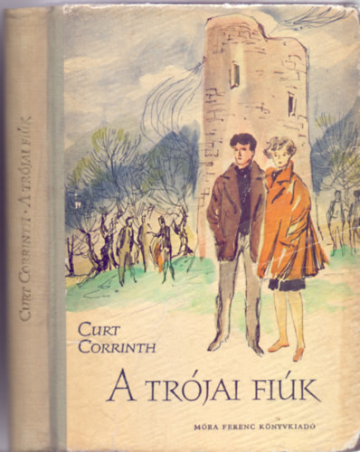 Curt Corrinth - A Tr�jai fi�k (Szecsk� Tam�s rajzaival)