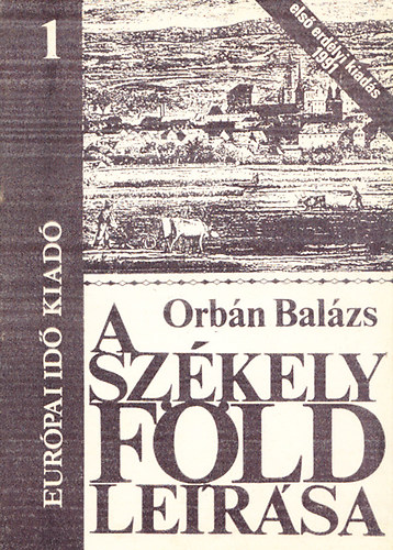 Orb�n Bal�zs - A Sz�kelyf�ld le�r�sa 1-26. f�zet (Teljes sorozat)