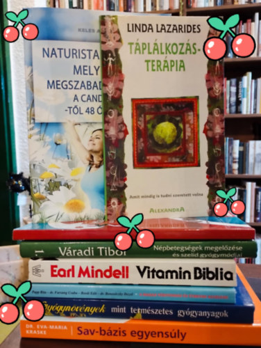 Keles Angéla, Dr Kékes Ede, Váradi Tibor, Earl Mindell, Papp-Farsang-Bordi-Benesóczky, Csűrös László, Eva-Maria dr. Kraske Linda Lazarides - Egészséges életmód könyvcsomag 8 darabos KÖNYVMENTŐ AJÁNLAT: Táplálkozásterápia, Naturista kezelések, melyekkel megszabadulhatunk a candidiasis-től 48 óra alatt, Magas vérnyomás a betegek szemszögéből, Népbetegségek megelőzése