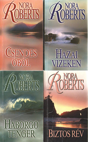 Nora Roberts - Hazai vizeken - Csendes öböl - Háborgó tenger (Három fivér trilógia) + folytatása a Biztos rév (4 mű)