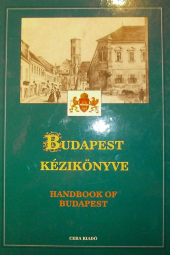 Kasza S�ndor Dr.  (szerk.) - Budapest k�zik�nyve 3. k�tet