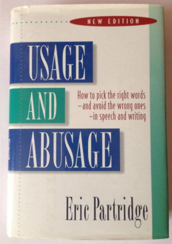 Szerk.: Janet Whitcut Eric Partridge - Usage and Abusage: A Guide to Good English