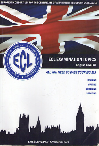 Szab Szilvia; Vereczkei Nra - ECL Examination Topics English Level C1 (2 CDs Included)