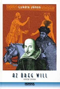 Lukts Jnos - Az reg Will - Hrom drma