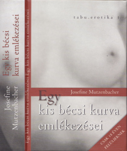 Josefine Mutzenbacher - Egy kis bcsi kurva emlkezsei