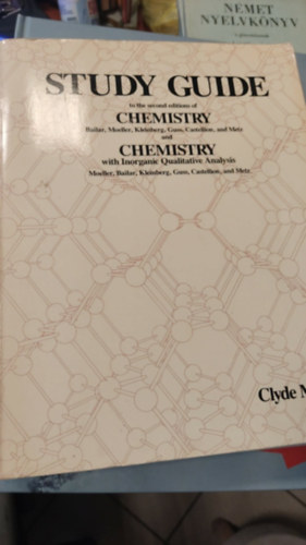 study guide to the second editions of chemistry Bailar, Moeller, Kleinberg, Guss, Castellion, and Metz and Chemistry with Inorganic Qualitative Analysis