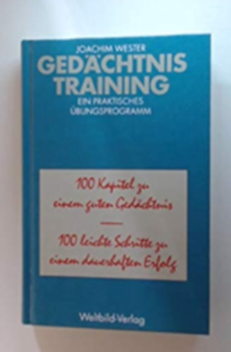 Joachim Wester - Gedchtnis training - ein praktisches bungprogramm