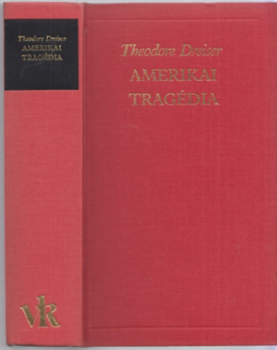 Theodore Dreiser - Amerikai tragédia (A világirodalom klasszikusai)