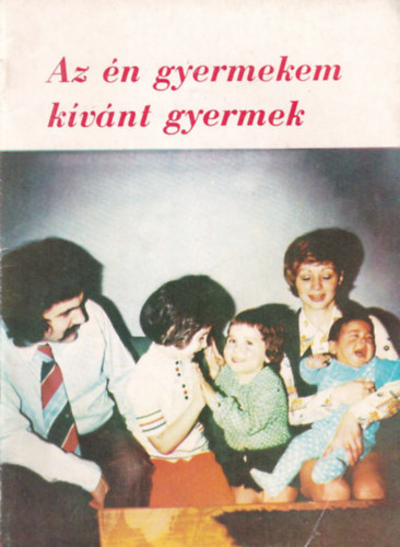 Az �n gyermekem k�v�nt gyermek