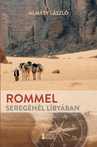 Almsy Lszl - Rommel seregnl Lbyban