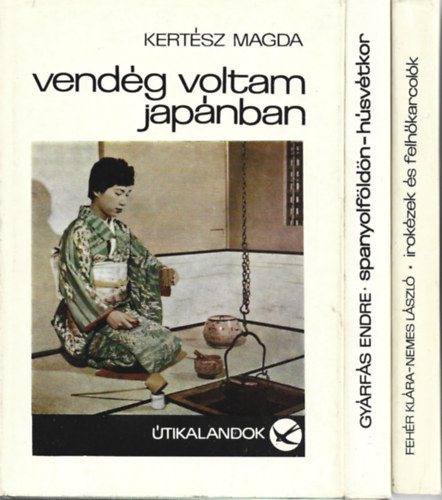 3 db �tikalandok, Kert�sz Magda: Vend�g voltam Jap�nban, Feh�r Kl�ra-Nemes L�szl�: Irok�zek �s felh�karcol�k, Gy�rf�s Endre: Spanyolf�ld�n - h�sv�tkor