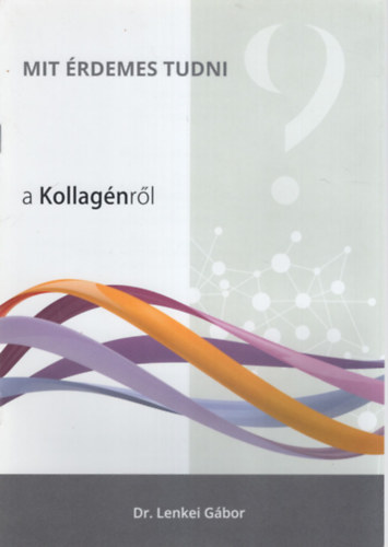 Dr. Lenkei G�bor - Mit �rdemes tudni a Kollag�nr�l