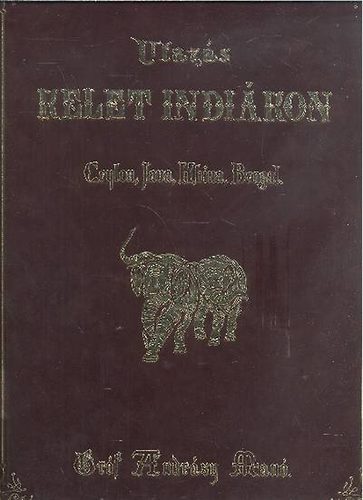 Grf Andrsy Man - Utazs Kelet-Indikon - Ceylon, Java, Khina, Brngal