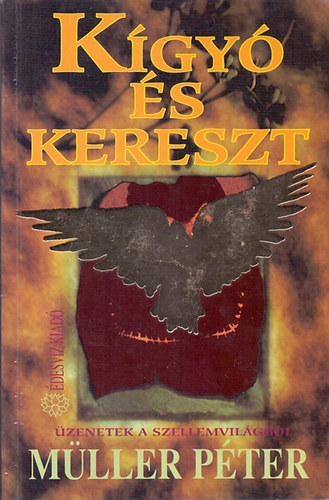 M�ller P�ter - K�gy� �s kereszt - �zenetek a szellemvil�gb�l