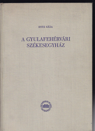 Entz Gza - A gyulafehrvri szkesegyhz
