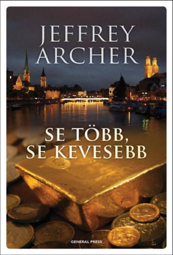 Jeffrey Archer - Se t�bb, se kevesebb