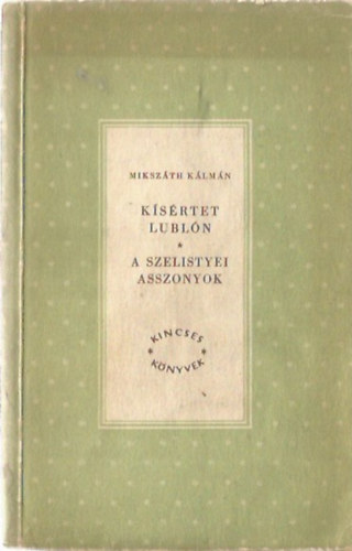 Mikszth Klmn - Ksrtet Lubln - A szelistyei asszonyok