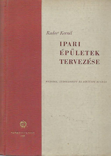 Rados Kornél - Ipari épületek tervezése