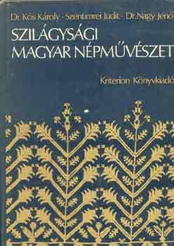 Kós Károly-Szentimrei J-Nagy J - Szilágysági magyar népművészet