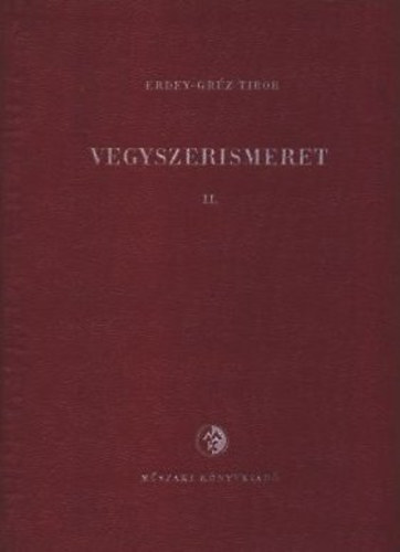 Erdey-Grz Tibor - Vegyszerismeret II.