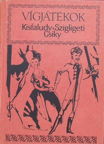 Kisfaludy-Szigligeti-Csiky - V�gj�t�kok