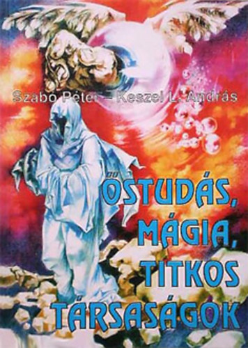 Keszei L. Andrs Szab Pter - studs, mgia, titkos trsasgok