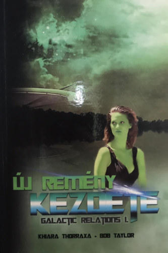 Khiara Thorraxa Bob Taylor - Galactic Relations I. - j remny kezdete