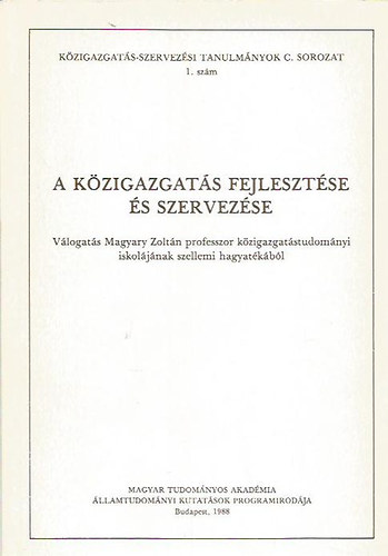 Magyary Zolt�n - A k�zigazgat�s fejleszt�se �s szervez�se