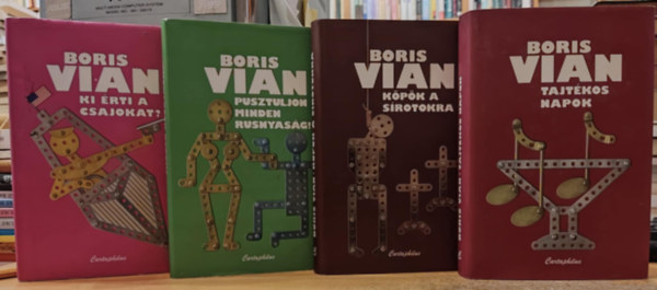 Boris Vian - 4 db Boris Vian: Ki rti a csajokat? + Kpk a srotokra + Pusztuljon minden rusnyasg! + Tajtkos napok