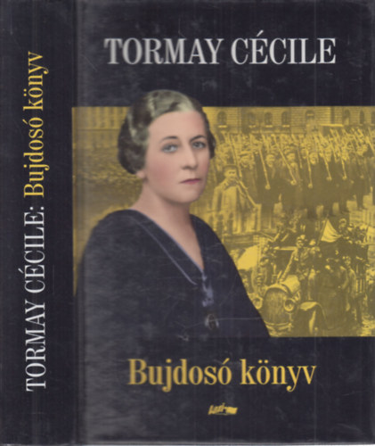 Tormay C�cile - Bujdos� k�nyv I-II. (Egy k�tetben + k�pmell�klet) (Feljegyz�sek 1918-1919-b�l - A prolet�rdiktat�ra)