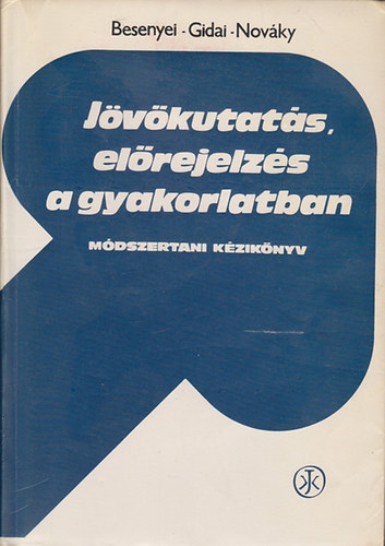 Besenyei-Gidai-Nov�ky - J�v�kutat�s, el�rejelz�s a gyakorlatban