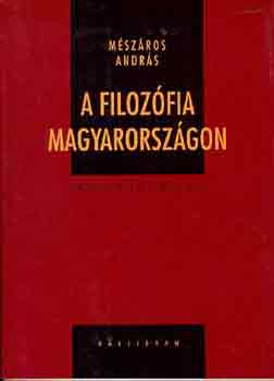 M�sz�ros Andr�s - A filoz�fia Magyarorsz�gon