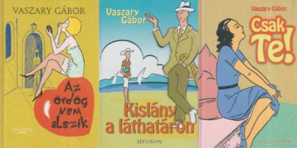 Vaszary Gbor - 3 db Vaszary Gbor romantikus regny: Az rdg nem alszik + Csak Te! + Kislny a lthatron