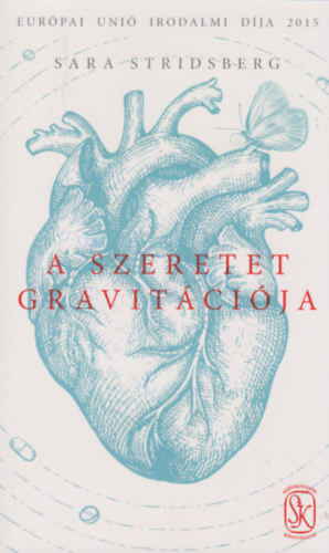 Sara Stridsberg - A szeretet gravitcija