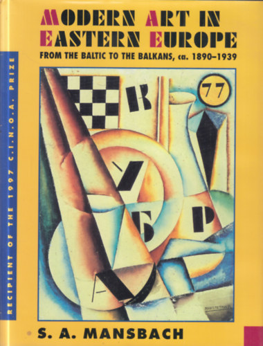 S.A. Mansbach - Modern Art in Eastern Europe: From the Baltic to the Balkans ca. 1890 - 1939