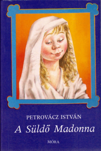 Petrov�cz Istv�n - A S�ld� Madonna