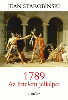 Jean Starobinski - 1789 - Az rtelem jelkpei