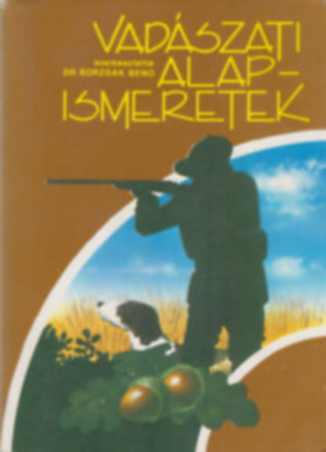 Dr. Borzsk Ben - Vadszati alapismeretek (Borzsk)