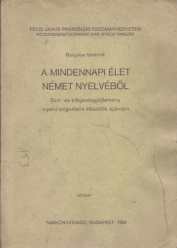 Borgulya Istv�nn� Vet� �gnes �gota - A mindennapi �let n�met nyelv�b�l