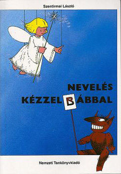 Szentirmai L�szl� - Nevel�s k�zzel-b�bbal