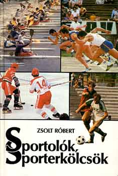 Zsolt Rbert - Sportolk, sporterklcsk